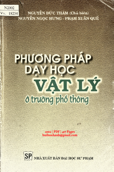 Phương Pháp Dạy Học Vật Lý Ở Trường Phổ Thông (NXB Đại Học Sư Phạm 2002) - Nguyễn Đức Thâm 417 Trang