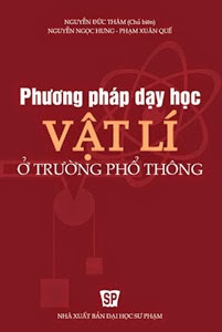 Phương Pháp Dạy Học Vật Lý Ở Trường Phổ Thông (NXB Đại Học Sư Phạm 2003)- Nguyễn Đức Thâm, 415 Trang