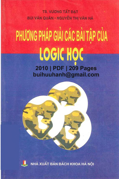 Phương Pháp Giải Các Bài Tập Của Logic Học (NXB Bách Khoa 2010) - Vương Tất Đạt, 209 Trang