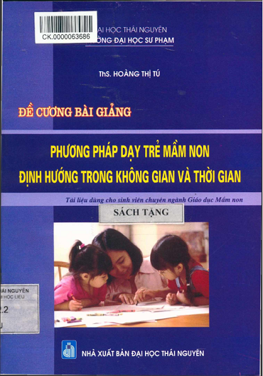 Phương Pháp Giảng Dạy Trẻ Mầm Non Định Hướng Trong Không Gian Và Thời Gian - Hoàng Thị Tú, 91 Trang