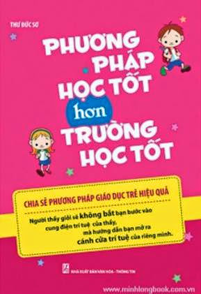 Phương Pháp Học Tốt Hơn Học Trường Tốt (NXB Văn Hóa Thông Tin 2013) - Hoàng Hà, 163 Trang