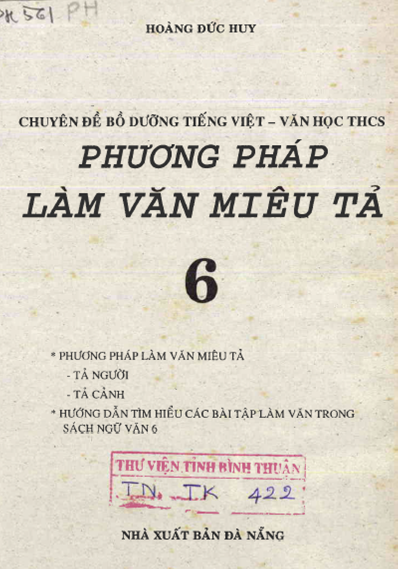 Phương Pháp Làm Văn Miêu Tả 6 (NXB Đà Nẵng 2003) - Hoàng Đức Huy, 366 Trang