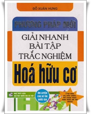 Phương Pháp Mới Giải Nhanh Bài Tập Trắc Nghiệm Hóa Hữu Cơ - Đỗ Xuân Hưng, 402 Trang