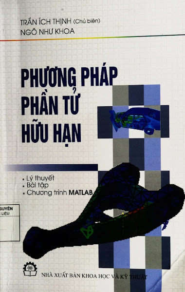 Phương Pháp Phần Tử Hữu Hạn (NXB Khoa Học Kỹ Thuật 2007) - Trần Ích Thịnh, 308 Trang