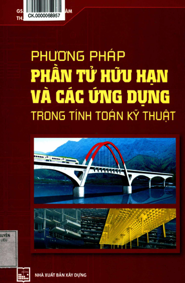 Phương Pháp Phần Tử Hữu Hạn Và Các Ứng Dụng Trong Tính Toán Kỹ Thuật - Nguyễn Trâm, 250 Trang