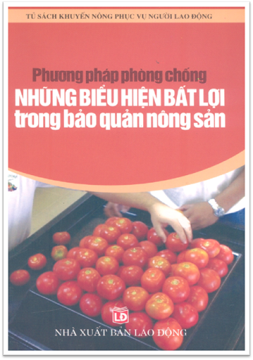 Phương Pháp Phòng Chống Những Biểu Hiện Bất Lợi Trong Bảo Quản Nông Sản - Chu Thị Thơm, 130 Trang