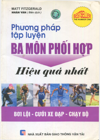 Phương Pháp Tập Luyện Ba Môn Phối Hợp Hiệu Quả Nhất - Bơi Lội, Cưỡi Xe Đạp, Chạy Bộ - Matt Fitzgeral