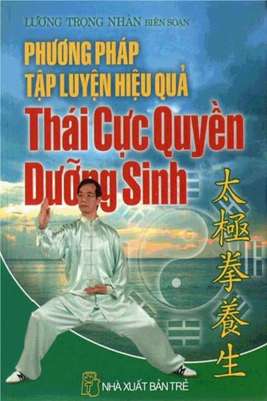 Phương Pháp Tập Luyện Hiệu Quả Thái Cực Quyền Dưỡng Sinh (NXB Trẻ 2007) - Lương Trọng Nhàn 193 Trang