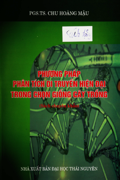 Phương Pháp Tích Phân Di Truyền Hiện Đại Trong Chọn Giống Cây Trồng - Chu Hoàng Mậu, 234 Trang