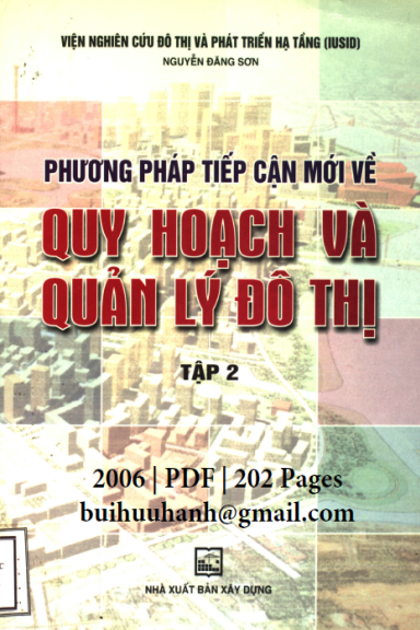 Phương Pháp Tiếp Cận Mới Về Quy Hoạch Và Quản Lý Đô Thị Tập 2 (NXB Xây Dựng 2006) - Nguyễn Đăng Sơn