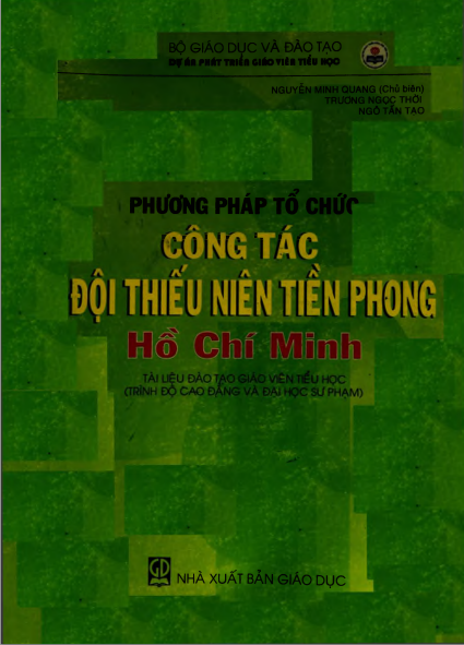 Phương Pháp Tổ Chức Công Tác Đội Thiếu Niên Tiền Phong Hồ Chí Minh - Nguyễn Minh Quang, 220 Trang