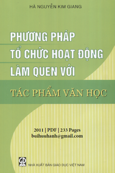 Phương Pháp Tổ Chức Hoạt Động Làm Quen Với Tác Phẩm Văn Học (NXB Giáo Dục 2011)- Hà Nguyễn Kim Giang