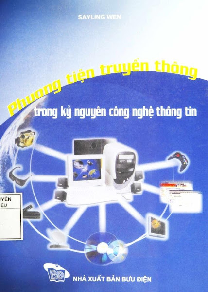 Phương Tiện Truyền Thông Trong Kỹ Nguyên Công Nghệ Thông Tin (NXB Bưu Điện) - Sayling Wen, 119 Trang