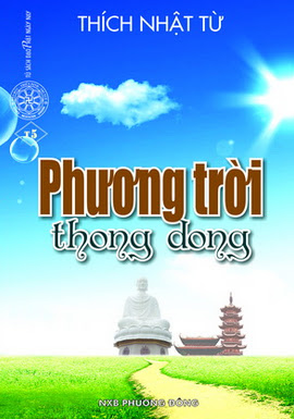 Phương Trời Thong Dong (NXB Phương Đông 2010) - Thích  Nhật Từ, 96 Trang