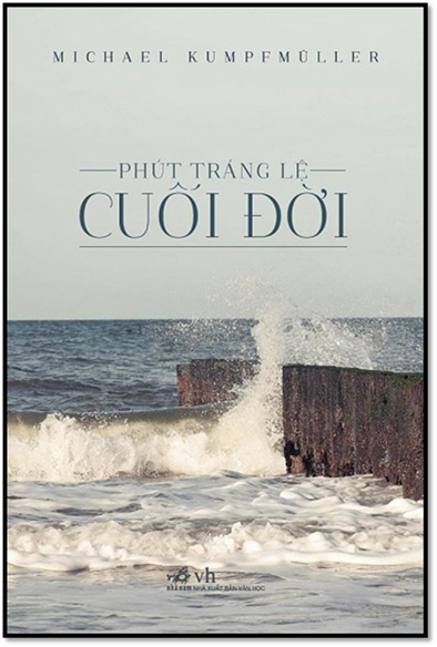 Phút Tráng Lệ Cuối Đời (NXB Văn Học 2013) - Michael Kumpemuller, 272 Trang