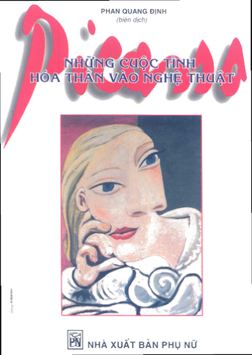 Picasso Và Những Cuộc Tình Hóa Thân Vào Nghệ Thuật (NXB Phụ Nữ 2000) - Phan Quang Đinh, 119 Trang