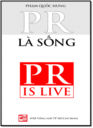 PR Là Sống (NXB Tổng Hợp 2009) - Phạm Quốc Hưng, 154 Trang