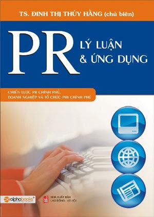 PR Lý Luận Và Ứng Dụng (NXB Lao Động Xã Hội 2008) - Đinh Thúy Hằng, 370 Trang