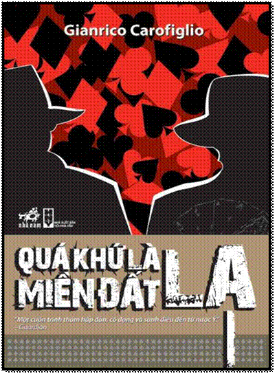 Quá Khứ Là Miền Đất Lạ (NXB Hội Nhà Văn 2012) - Gianrico Carofiglio, 316 Trang