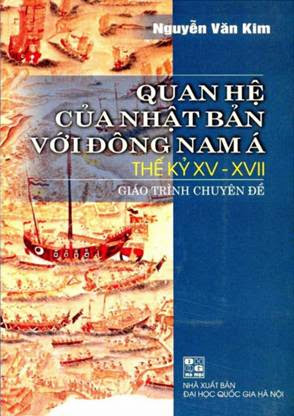 Quan Hệ Của Nhật Bản Với Đông Nam Á Thế Kỷ 15-17 - Nguyễn Văn Kim, 248 Trang