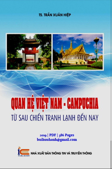 Quan Hệ Việt Nam-Campuchia Từ Sau Chiến Tranh Lạnh Đến Nay - Trần Xuân Hiệp, 386 Trang