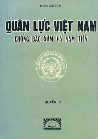 Quân Lực Việt Nam Quyển 2-Chống Bắc Xâm & Nam Tiến (NXB Đại Nam 1969) - Phạm Văn Sơn, 396 Trang