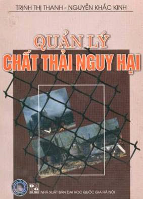 Quản Lý Chất Thải Nguy Hại (NXB Đại Học Quốc Gia 2005) - Trịnh Thị Thanh, 178 Trang