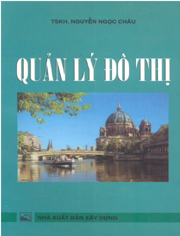 Quản Lý Đô Thị (NXB Xây Dựng 2001) - Nguyễn Ngọc Châu, 527 Trang
