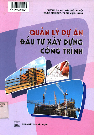 Quản Lý Dự Án Đầu Tư Xây Dựng Công Trình (NXB Xây Dựng 2013) - Đỗ Đình Đức, 299 Trang