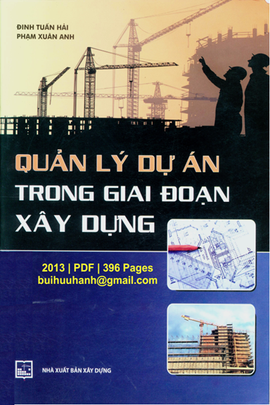 Quản Lý Dự Án Trong Giai Đoạn Xây Dựng (NXB Xây Dựng 2013) - Đinh Tuấn Hải, 396 Trang
