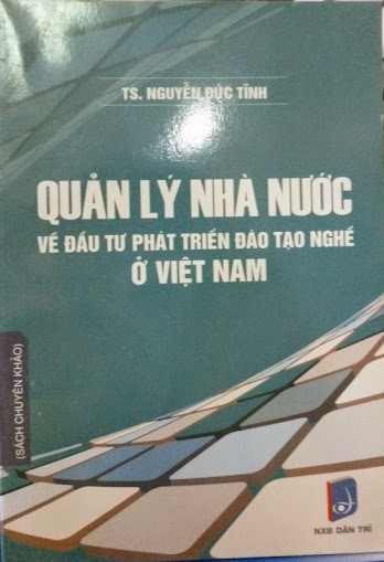 Quản Lý Nhà Nước Về Đầu Tư Phát Triển Đào Tạo Nghề Ở Việt Nam - Nguyễn Đức Tĩnh, 209 Trang