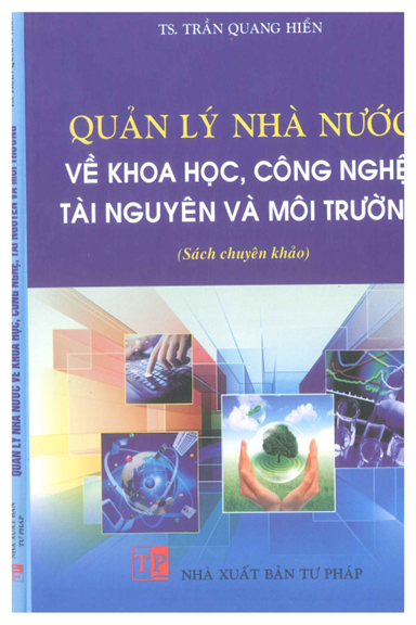 Quản Lý Nhà Nước Về Khoa Học, Công Nghệ, Tài Nguyên Và Môi Trường - Trần Quang Hiển, 257 Trang