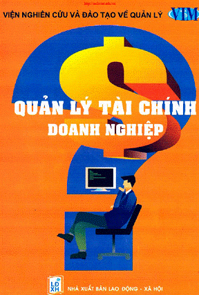 Quản Lý Tài Chính Doanh Nghiệp (NXB Lao Động 2008) - Nhiều Tác Giả, 351 Trang