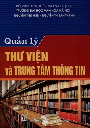 Quản Lý Thư Viện Và Trung Tâm Thông Tin (NXB Lao Động 2011) - Nguyễn Tiến Hiển, 236 Trang