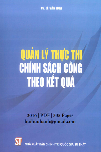 Quản Lý Thực Thi Chính Sách Công Theo Kết Quả (NXB Chính Trị 2016) - Lê Văn Hòa, 335 Trang
