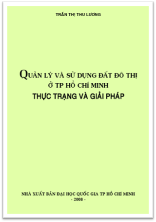 Quản Lý Và Sử Dụng Đất Đô Thị Ở TP. Hồ Chí Minh - Trần Thị Thu Hương, 310 Trang