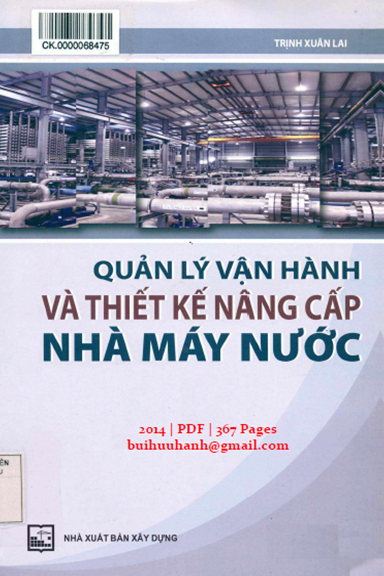 Quản Lý Vận Hành Và Thiết Kế Nâng Cấp Nhà Máy Nước (NXB Xây Dựng 2014) - Trịnh Xuân Lai, 367 Trang