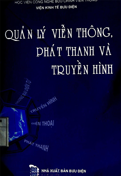 Quản Lý Viễn Thông, Phát Thanh Và Truyền Hình (NXB Bưu Điện 2003) - Nguyễn Xuân Vinh, 384 Trang