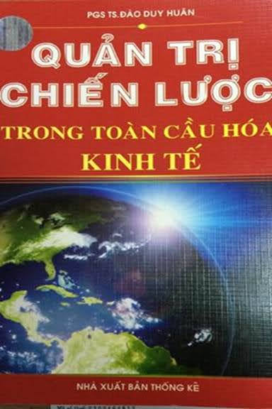 Quản Trị Chiến Lược Trong Toàn Cầu Hóa Kinh Tế (NXB Thống Kê 2007) - Đào Duy Huân, 264 Trang