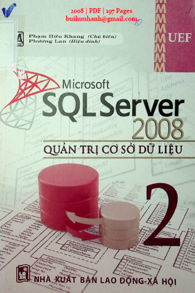 Quản Trị Cơ Sở Dữ Liệu Microsoft SQL Server 2008 Tập 2 (NXB Lao Động Xã Hội 2008) - Phạm Hữu Khang