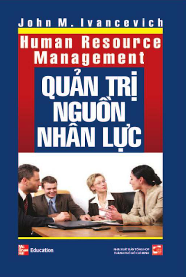 Quản Trị Nguồn Nhân Lực (NXB Tổng Hợp 2010) - John M. Ivancevich, 730 Trang