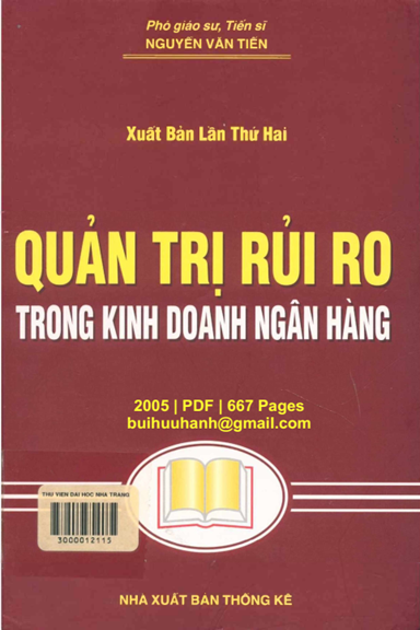 Quản Trị Rủi Ro Trong Kinh Doanh Ngân Hàng (NXB Thống Kê 2005) - Nguyễn Văn Tiến, 667 Trang