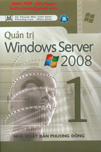 Quản Trị Windows Server 2008 Tập 1 (NXB Phương Đông 2009) - Tô Thanh Hải, 265 Trang