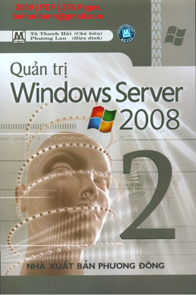 Quản Trị Windows Server 2008 Tập 2 (NXB Phương Đông 2009) - Tô Thanh Hải, 276 Trang