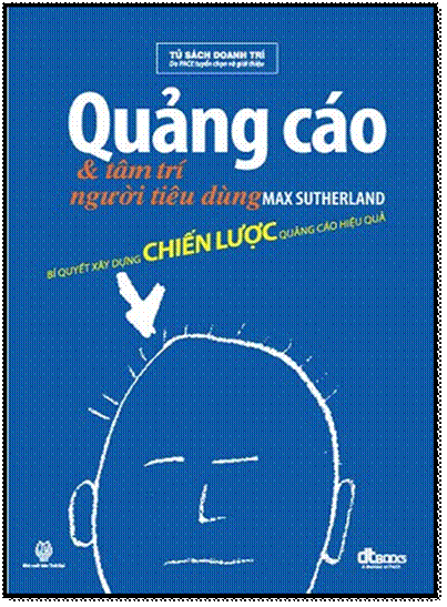 Quảng Cáo Và Tâm Trí Người Tiêu Dùng (NXB Thời Đại 2014) - Max Sutherland, 448 Trang