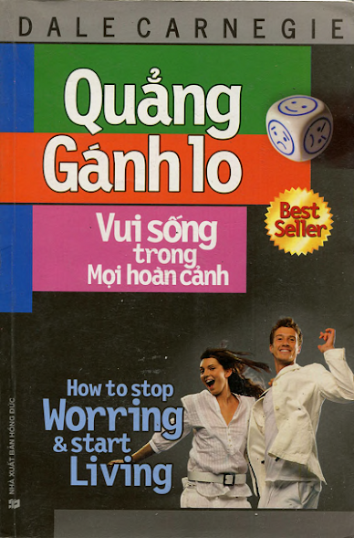 Quảng Gánh Lo Vui Sống Trong Mọi Hoàn Cảnh (NXB Hồng Đức 2008) - Dale Carnegie, 312 Trang