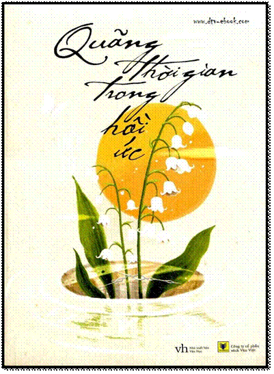 Quãng Thời Gian Trong Hồi Ức (NXB Văn Học 2014) - Diệp Tử, 536 Trang