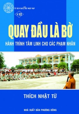 Quay Đầu Là Bờ (NXB Phương Đông 2010) - Thích  Nhật Từ, 208 Trang