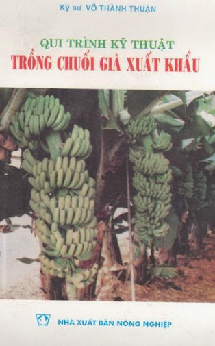 Qui Trình Kỹ Thuật Trồng Chuối Già Xuất Khẩu (NXB Nông Nghiệp 2000)- Võ Thành Thuận, 30 Trang