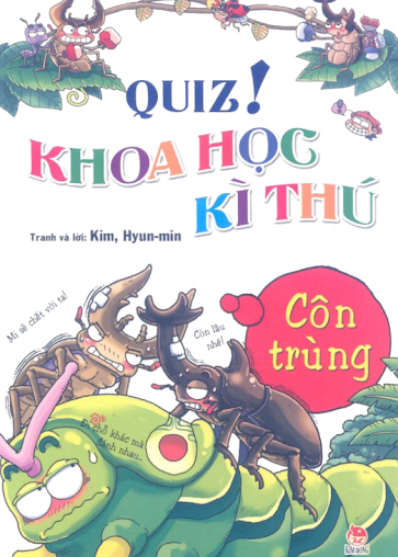 Quiz - Khoa Học Kì Thú - Côn Trùng (NXB Kim Đồng 2011) - Kim, Hyun-min, 196 Trang